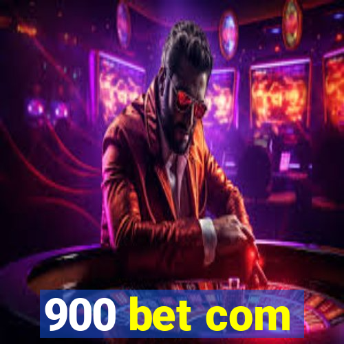 900 bet com